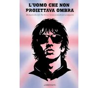 L'UOMO CHE NON PROIETTAVA OMBRA: Richard Ashcroft, The Verve e la necessità di non scomparire