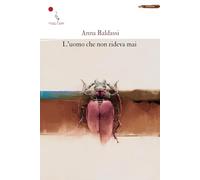 L'uomo che non rideva mai. Nuova ediz.