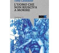 L'uomo che non riusciva a morire