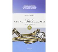 L'uomo che non voleva alzarsi e altri racconti
