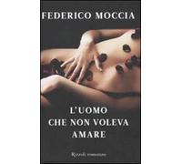 L'uomo che non voleva amare