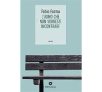 L'uomo che non vorresti incontrare - Forma Fabio