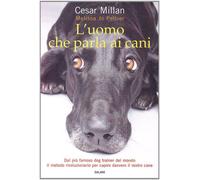 L'uomo che parla ai cani - Millan Cesar, Peltier Melissa J.