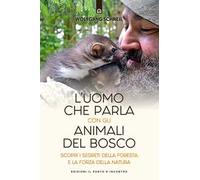 L'uomo che parla con gli animali del bosco