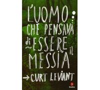 L'uomo che pensava di essere il Messia