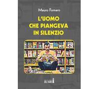 L'uomo che piangeva in silenzio