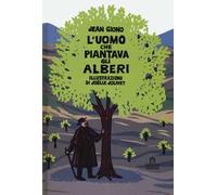 L'uomo che piantava gli alberi. Libro pop-up. Ediz. a colori