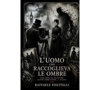 L'UOMO CHE RACCOGLIEVA LE OMBRE