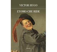 L'uomo che ride. Ediz. integrale