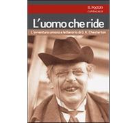 L'uomo che ride. L'avventura umana e letteraria di G. K. Chesterton - Rial...