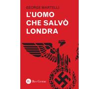 L'uomo che salvò Londra - Martelli George