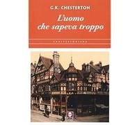 L'uomo che sapeva troppo [Paperback] Chesterton, Gilbert Keith and Teggi, Annali
