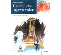 L'Uomo che Sapeva Volare. Nella toscana del XVIII secolo - [Belforte Salomone]