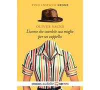 L'uomo che scambiò sua moglie per un cappello letto da Pino Insegno. Audiolibro. CD Audio formato MP3