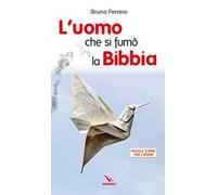 L'uomo che si fumò la Bibbia. Piccole storie per l'anima