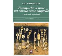 L'uomo che si mise un cavolo come cappello e altre storie improbabili