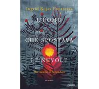 L' uomo che spostava le nuvole. Mio nonno, il curandero