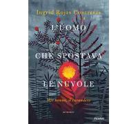 L' uomo che spostava le nuvole. Mio nonno, il curandero