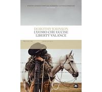 Libri Johnson Dorothy - L' Uomo Che Uccise Liberty Vallance