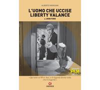 L'uomo che uccise Liberty Valance di John Ford - Morsiani Alberto
