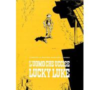 L'UOMO CHE UCCISE LUCKY LUKE - EDIZIONE LIMITATA