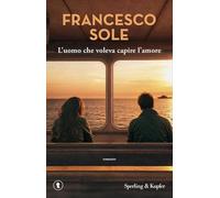 L'uomo che voleva capire l'amore