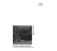 L'uomo cinematografico. La virtualità del reale nel cinema di Antonioni e Pietrangeli