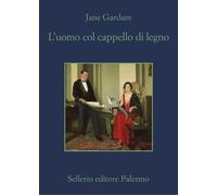 L'uomo col cappello di legno - Gardam Jane