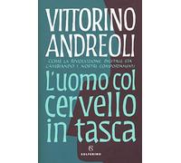 L' uomo col cervello in tasca. Come la rivoluzione digitale sta cambiando i nostri comportamenti