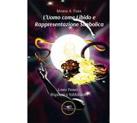 L'uomo come libido e rappresentazione simbolica. Vol. 1: Risposta a Yaldabaoth