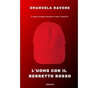 L'uomo con il berretto rosso: (Romanzo thriller psicologico)