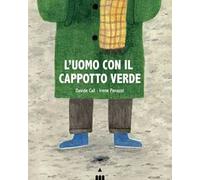 L'UOMO CON IL CAPPOTTO VERDE. EDIZ. A COLORI - CALI' DAVIDE - LAPIS