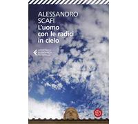 L'uomo con le radici in cielo