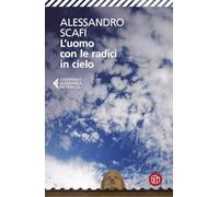 L'uomo con le radici in cielo - NUOVO