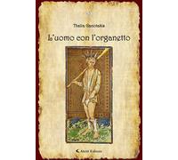 L'uomo con l'organetto - Ganotakis Thalia