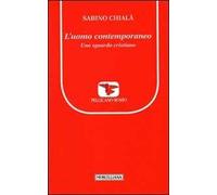 L'uomo contemporaneo. Uno sguardo cristiano