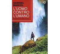 L'uomo contro l'umano