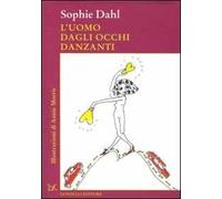 L'uomo dagli occhi danzanti. Ediz. illustrata