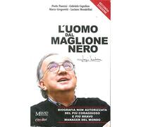L'uomo dal maglione nero. Biografia non autorizzata del più coraggioso e p...