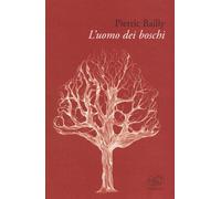 L'uomo dei boschi - Bailly Pierric