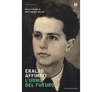 L'uomo del futuro. Sulle strade di don Lorenzo Milani