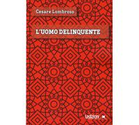 L'uomo delinquente - Lombroso Cesare