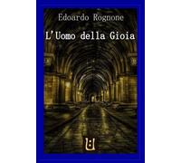 L'Uomo della Gioia - Edoardo Rognone