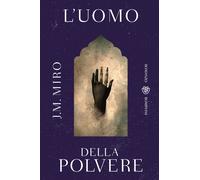 L'uomo della polvere - Miro J.M.