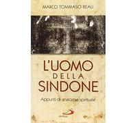 L'uomo della Sindone. Appunti di anatomia spirituale