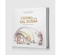 Libri Villabrina Aldo / Villabruna Chiara - L' Uomo Della Val Rosna. Una Storia
