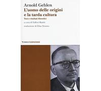 L' uomo delle origini e la tarda cultura. Tesi e risultati filosofici