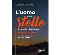 L' uomo delle stelle. Il viaggio di Abramo. Percorsi di lectio divina