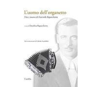 L'uomo dell'organetto. Vita e musica di Fanciullo Rapacchietta