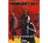 L'uomo dell'ultima notte. Morgan Lost